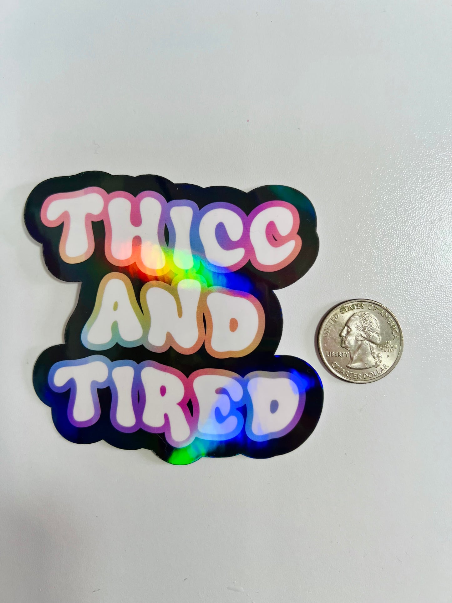 Thicc And Tired Sticker
