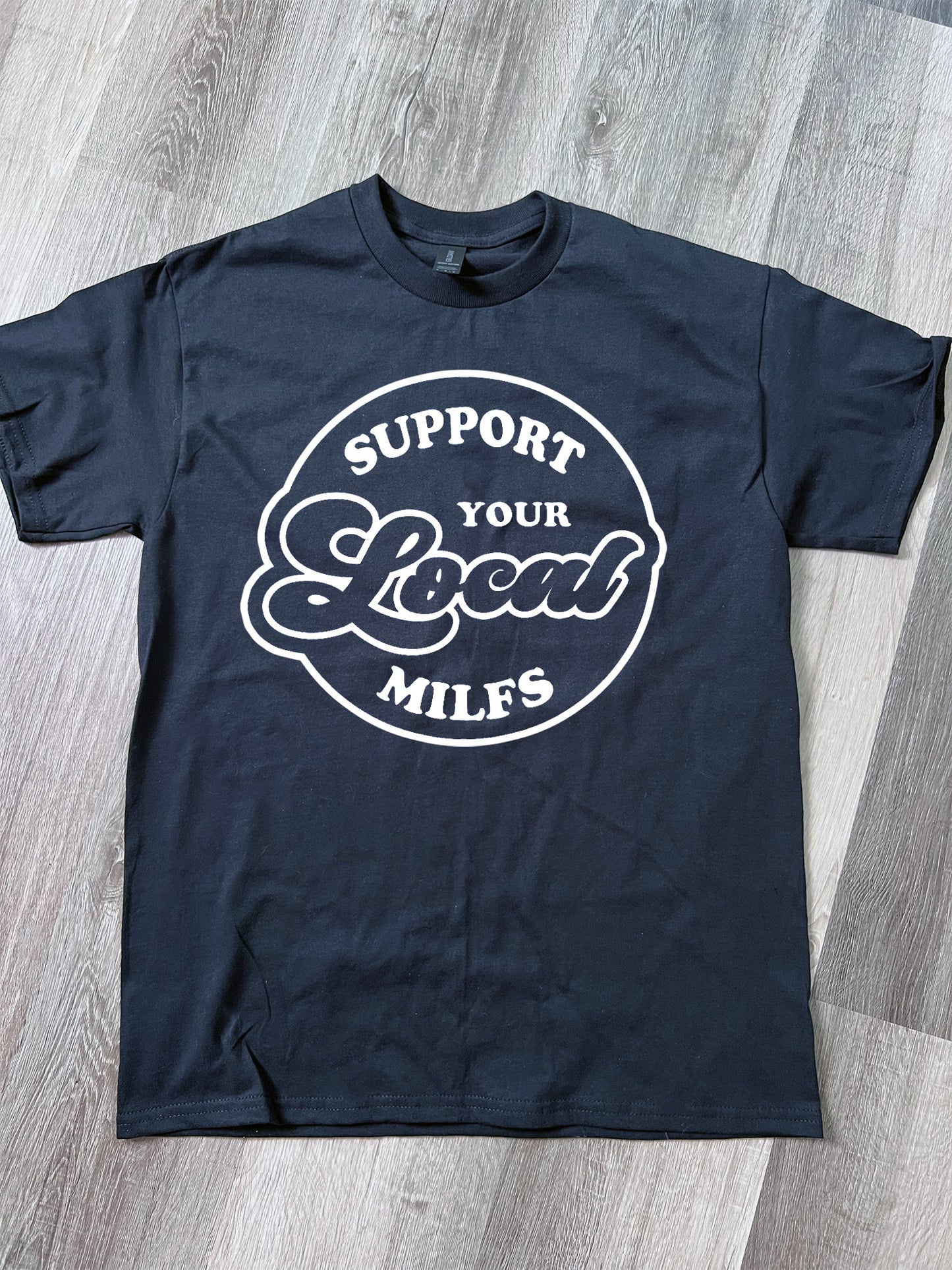 Support Your Local Milfs Tee